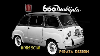 La VERA STORIA della prima auto MULTIUSO  Fiat 600 Multipla [upl. by Yaf723]