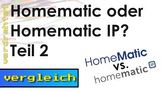 Homematic vs Homematic IP  Teil 2 [upl. by Ennahtebazile]