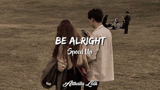 Be Alright  Speed Up TikTok Version  Lyrics [upl. by Nonnahsed]