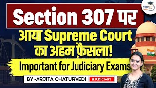 Important Supreme Court Judgements 2023  Section 307 IPC  Indian Penal Code [upl. by Allyson]