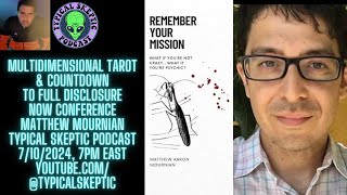 Multidimensional Tarot amp Countdown to Full Disclosure Now Conference  Matthew Mournian TSP 1365 [upl. by Namia]