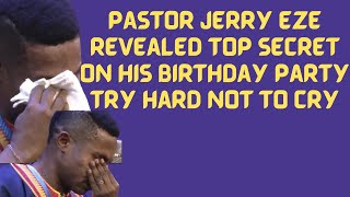 Pastor Jerry Eze Revealed Top Secret on His Birthday Party as He leaves Everyone Speechless [upl. by Serle]