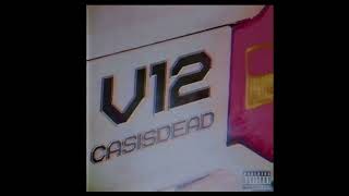 CASISDEAD  V12 Full Song [upl. by Si232]