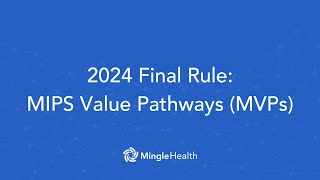 2024 Final Rule MIPS Value Pathways MVPs Details amp Changes [upl. by Jonme]