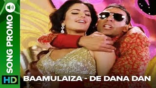 Bamulaihza Song Trailer  De Dana Dan  Akshay Kumar amp Katrina Kaif [upl. by Anileuqcaj15]