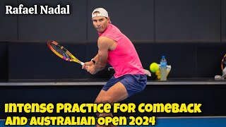 Rafael Nadal Intense Practice For Comeback And Australian Open 2024 [upl. by Ssegrub177]