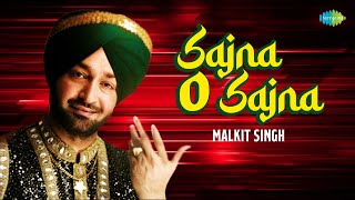 Sajna O Sajna  Malkit Singh  ਸਾਜਨਾ ਹੇ ਸਜਣਾ  Audio Song  ਪੰਜਾਬੀ ਗਾਣੇ  Old Punjabi Song [upl. by Utta]