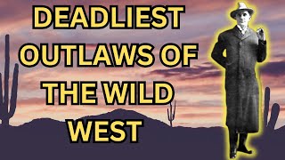 The Top 5 Deadliest Outlaws of the Wild West [upl. by Chastity107]