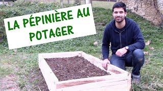 LA PEPINIERE AU POTAGER  créer sa pépinière [upl. by Davide]