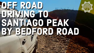 Off roading up to Santiago Peak via Bedford Road  20180823 [upl. by Adnima]