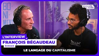 Fantasmes et mots du capitalisme François Bégaudeau [upl. by Cinamod]