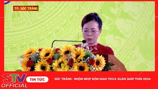 STV  Sóc Trăng Nhộn nhịp đón Giao thừa Xuân Giáp Thìn 2024 [upl. by Nylyoj]