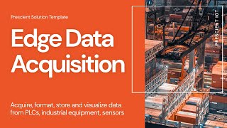 Prescient Edge data acquisition format store and visualize data from edge to cloud [upl. by Burkhart]