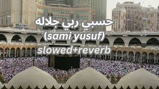 hasbi rabbi jallallah 💤  slowed reverb l sami yusuf  Arabicturkish [upl. by Jermyn]