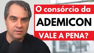 CONSÓRCIO ADEMICON COMO FUNCIONA VALE A PENA Vantagens e Desvantagens [upl. by Brunell]