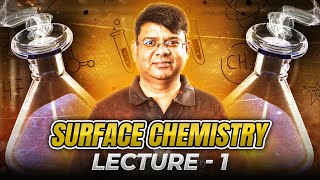 1 Surface Chemistry  Adsorption IIT Advanced  JEE Main  Chemistry  Class 12  KVPY  Olympiad [upl. by Attenahs]