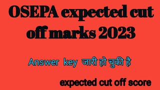 Osepa expected cut off marksamp safe score 2023 [upl. by Mcdade820]