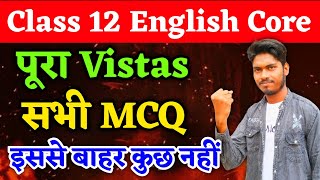 Vistas Complete MCQ  Class 12 English  Class 12 English Core Important Questions 2024 [upl. by Ardnasela241]