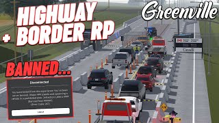 HIGHWAY  BORDER SPECIAL RP I GOT BANNED  ROBLOX  Greenville [upl. by Sinylg133]