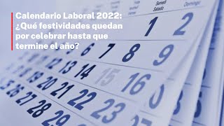 Calendario Laboral 2022 ¿Qué festividades quedan por celebrar hasta que termine el año [upl. by Liatrice]