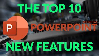 Top 10 PowerPoint New Features [upl. by Tace333]