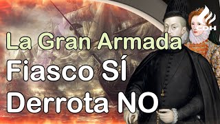 La ARMADA INVENCIBLE🔻 Felipe II contra Isabel I🔻Desmontando mitos [upl. by Eelirak769]