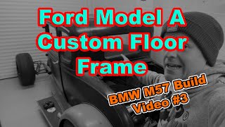 Making a custom Ford Model A Floor Frame  Floor Fabrication on our M57 BMW Build 3 [upl. by Alien]