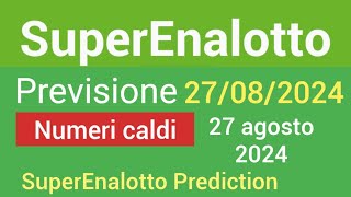 Pronostico SuperEnalotto del 27 agosto 2024  Numeri caldi 27082024  prediction [upl. by Dnalsor]