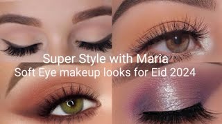 Soft Eyes Makeup looks for Eid 2024Eid Eyes MakeupEyesMakeup looks 2024Super Style with Maria [upl. by Alahcim489]