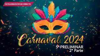 🔴 CARNAVAL 2024 SEGUNDA PARTE 5ª PRELIMINAR [upl. by Adnirem]