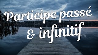 Participe passé amp infinitif [upl. by Fin605]