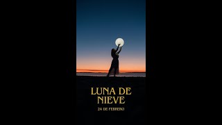 Aprovecha la Magia de La Luna de Nieve 24 de Febrero [upl. by Veron]