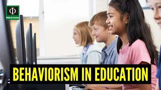 Behaviorism in Education Behaviorism in Education Defined Behaviorism in Education Explained [upl. by Aicele]