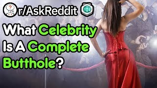 What Celebrity Is A Complete Bthe Reddit Stories rAskReddit [upl. by Yemrots]