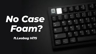 Leobog Hi75 No Case Foam  How Does It Sound  Budget Aluminium Keyboard asmr [upl. by Allene924]