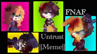 FNAF Untrust Meme  Afton Family  Missing Children [upl. by Ellac]