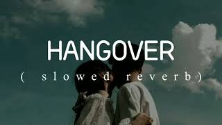 Hangover  slowed reverb [upl. by Bozovich]