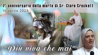 quotPiù viva che maiquot 7° anniversario della morte di Sr Clare Crockett [upl. by Maag347]