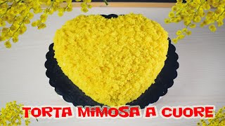 TORTA MIMOSA A CUORE  Festa della donna ricetta segreta [upl. by Vassell]