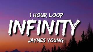 Jaymes Young  Infinity 1 hour Loop [upl. by Htaras]