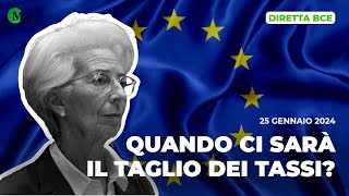 DIRETTA BCE quando ci sarà il taglio dei tassi  25012024 [upl. by Nihi]