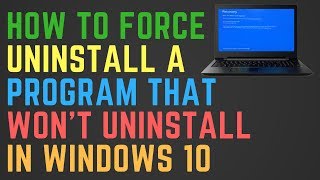 How to Force Uninstall A Program That Wont Uninstall in Windows 10 [upl. by Konstantin374]