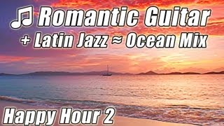 ROMANTIC GUITAR Smooth LATIN JAZZ Slow Dance Music Samba Mambo Rhumba Bossa Nova HOUR video Playlist [upl. by Aryas]