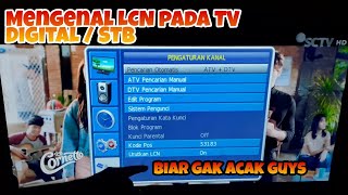 Mengenal Sistem LCN Siaran Digital pada TV Digital dan Set Top Box STB DVB T2 Agar Tidak Acak [upl. by Luiza]