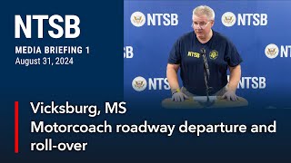 NTSB Media Briefing 1  Vicksburg MS Motorcoach Roadway Departure and Rollover [upl. by Englis]