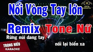 Karaoke Nối Vòng Tay Lớn Remix Tone Nữ  Nhạc Sống  Trọng Hiếu [upl. by Eirrok]