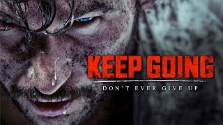 KEEP GOING  Best Motivational Video Speeches Compilation Most Eye Opening Speeches [upl. by Clements989]