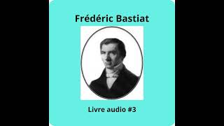 Livre Audio 3 FBastiat  Harmonies économiques chapitre 2 Besoins Efforts Satisfactions [upl. by Korfonta]