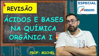 ÁCIDOS E BASES NA QUÍMICA ORGÂNICA  REVISÃO ENEM [upl. by Bullivant974]