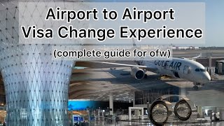 Airport to Airport Visa Change actual Experience  Abu Dhabi to bahrain  December 2023  Buhay OFW [upl. by Anoblav73]